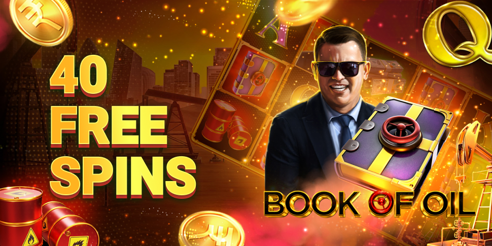 40 Free Spins in Book of Oil